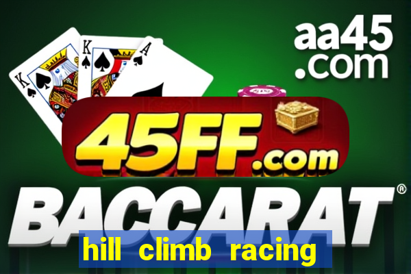 hill climb racing 2 dinheiro infinito